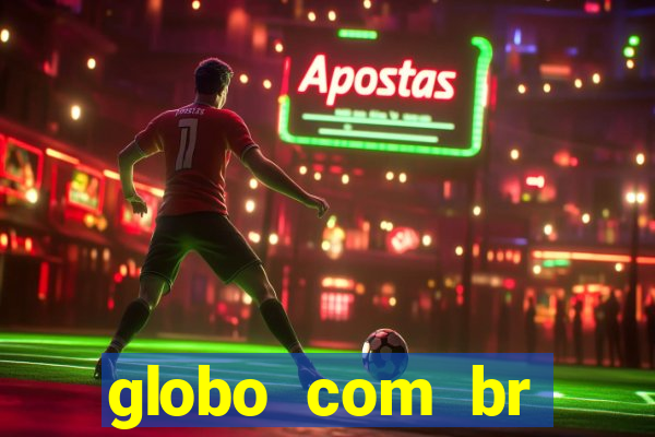 globo com br absolutamente noticias